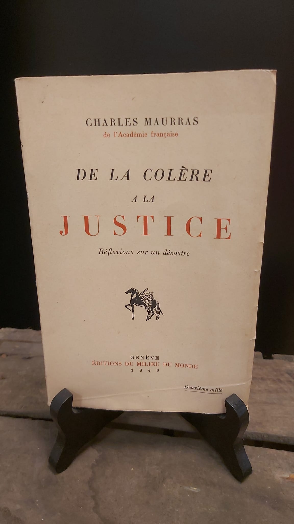 De la justice à la colère
Réflexions sur un désastre - Charles Maurras - 1942