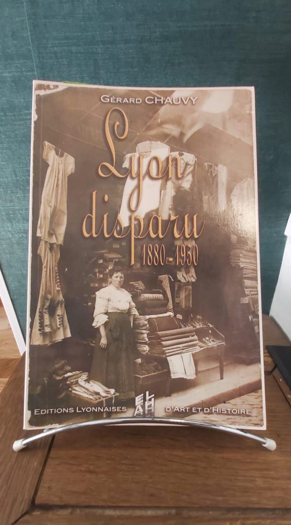 Livre documentaire : Lyon disparu 1880-1930 - Gérard Chauvy