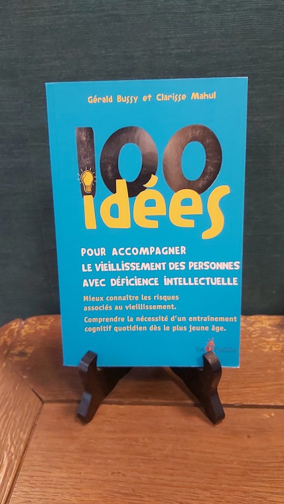 Livre santé : 100 idées pour accompagner le vieillissement des personnes avec déficience intellectuelle - Gérald Bussy / Clarisse Mahul