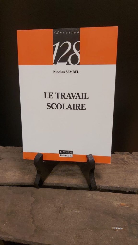Livre enseignement : Le travail scolaire - Nicolas Sembel
