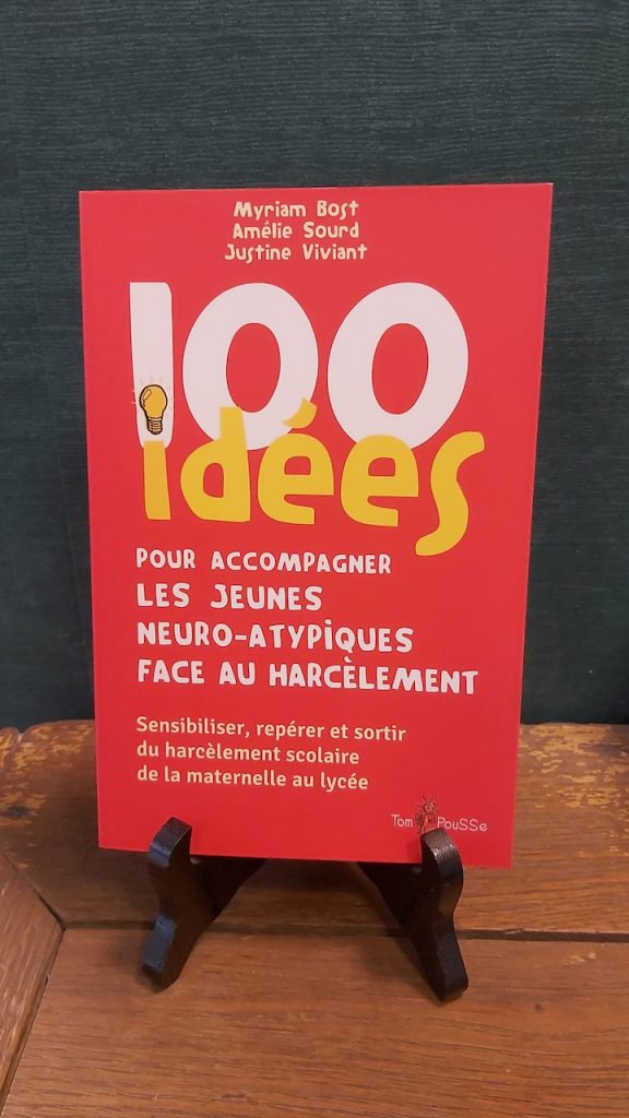 Livre santé : 100 idées pour accompagner les jeunes neuro-athypiques face au harcèlement - M. Bost / A. Sourd / J. Viviant