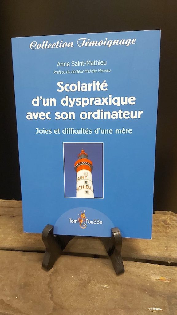 Livre enseignement : Scolarité d'un dyspraxique avec son ordinateur - Anne Saint-Mathieu