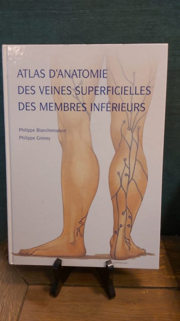 Livre médecine : Atlas d'anatomie des veines superficielles des membres inférieurs - P. Blanchemaison / P. Greney