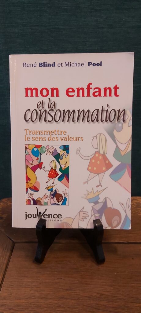 René Blind et Michael Pool - Mon enfant et la consommation - 3 €