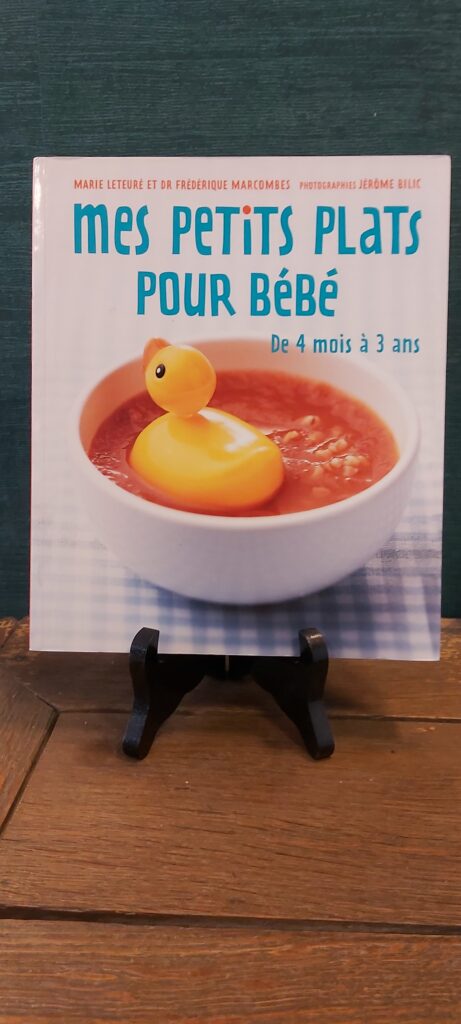 Marie Lecteur et Dr Frédérique Marcombes - Mes petits plats pour bébé de 4 mois à 3 ans - 5 €