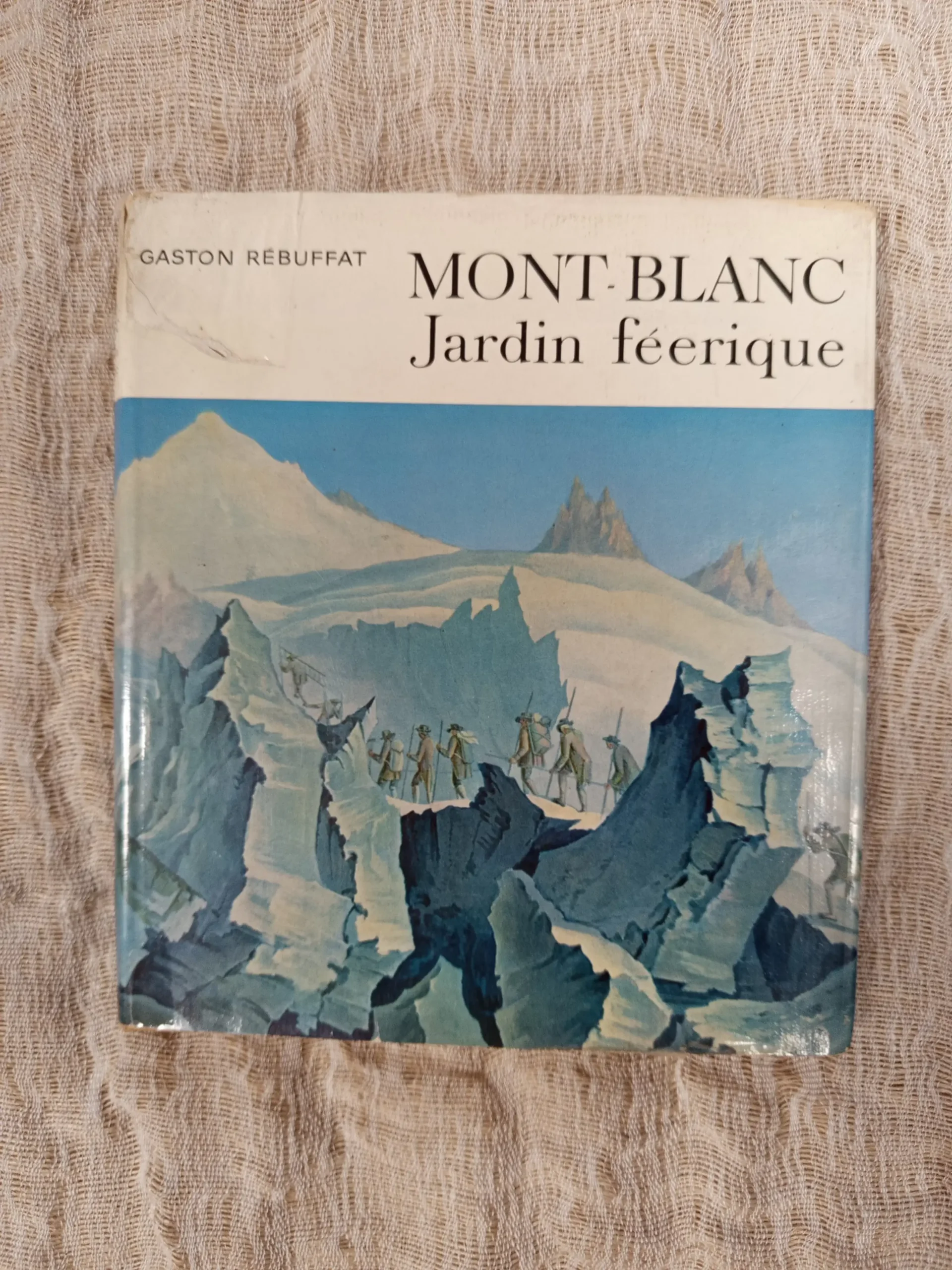 Mont Blanc jardin féerique - Gaston Rébuffat - 1962 - 12€