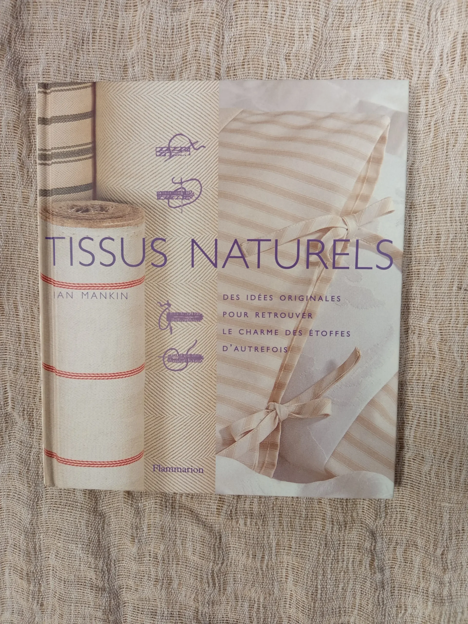 Tissus naturels - des idées originales pour retrouver le charme des étoffes d'autrefois - Ian Mankin - 5€