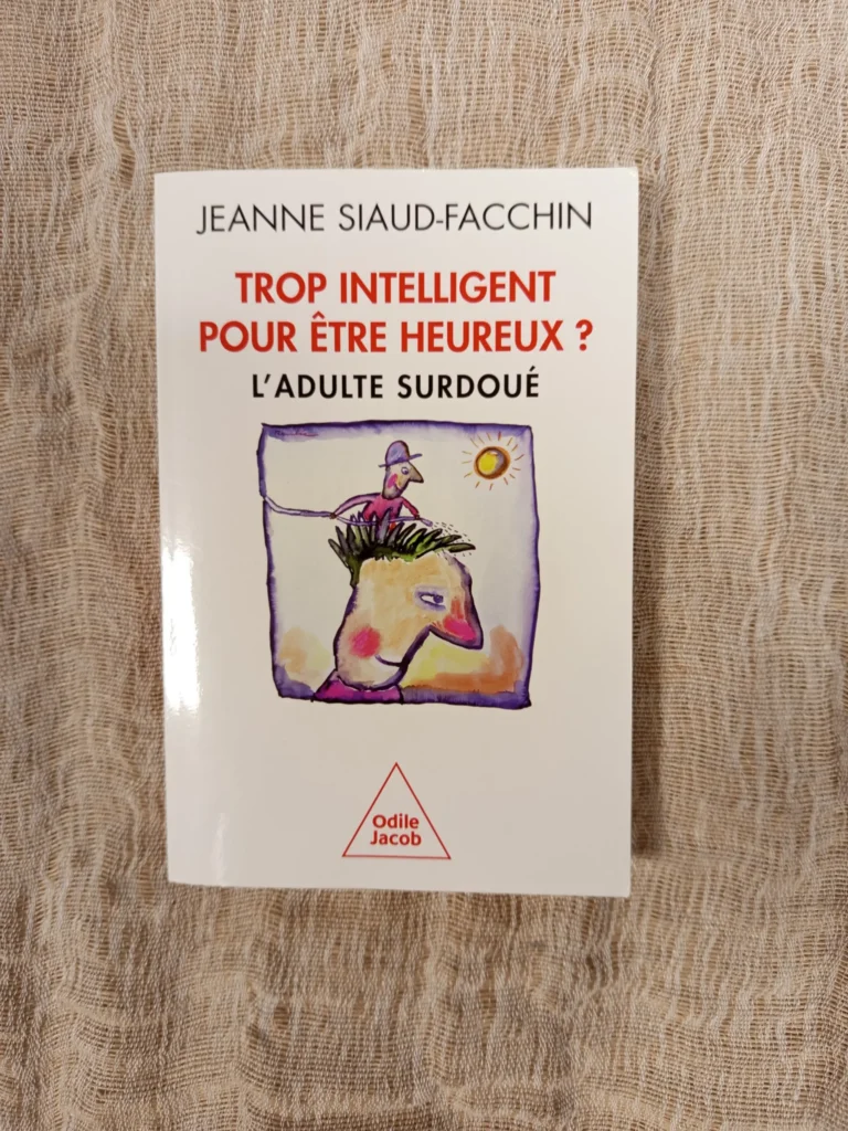 Trop intelligent pour être heureux ? - l'adulte surdoué - Jeanne Siaud Facchin - 6€